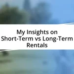 My Insights on Short-Term vs Long-Term Rentals