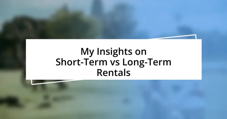 My Insights on Short-Term vs Long-Term Rentals