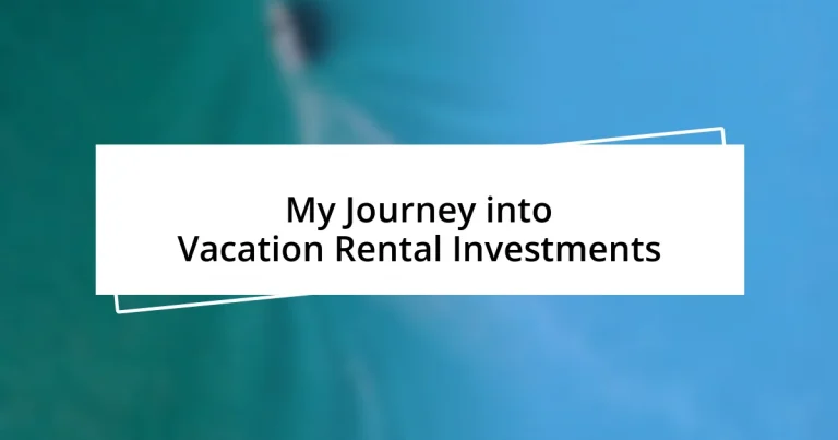 My Journey into Vacation Rental Investments