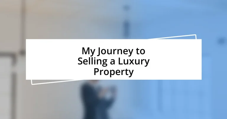 My Journey to Selling a Luxury Property