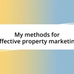 My methods for effective property marketing