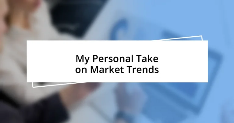 My Personal Take on Market Trends