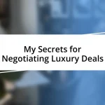 My Secrets for Negotiating Luxury Deals