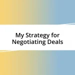 My Strategy for Negotiating Deals