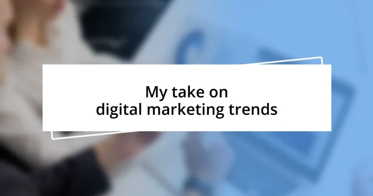 My take on digital marketing trends