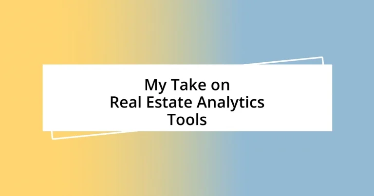 My Take on Real Estate Analytics Tools