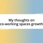 My thoughts on co-working spaces growth