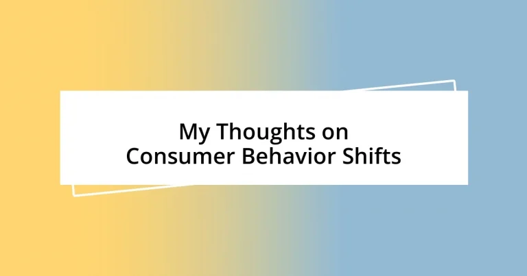 My Thoughts on Consumer Behavior Shifts