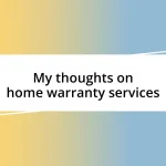 My thoughts on home warranty services