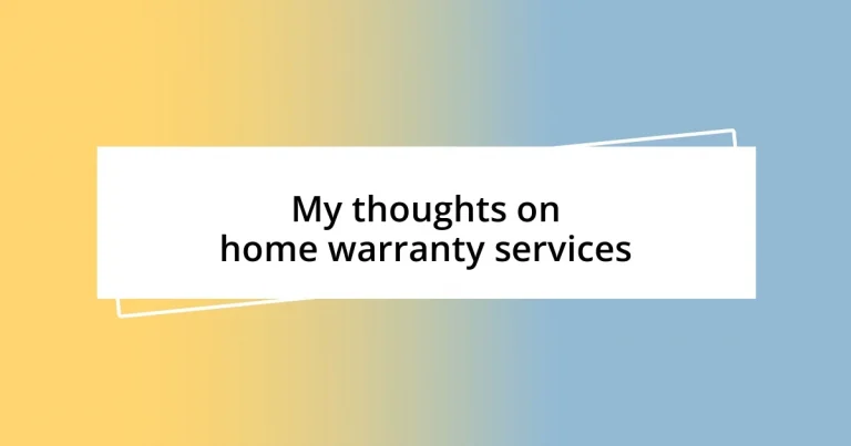 My thoughts on home warranty services