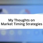 My Thoughts on Market Timing Strategies