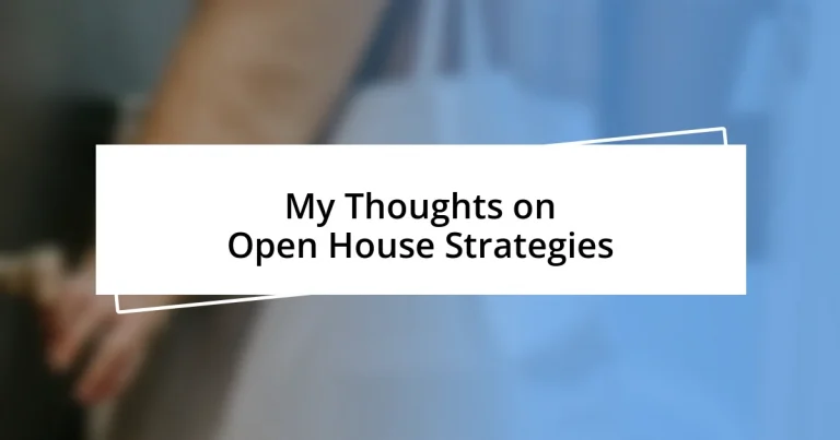 My Thoughts on Open House Strategies