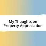 My Thoughts on Property Appreciation