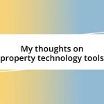 My thoughts on property technology tools