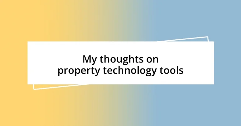 My thoughts on property technology tools