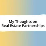 My Thoughts on Real Estate Partnerships