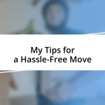 My Tips for a Hassle-Free Move