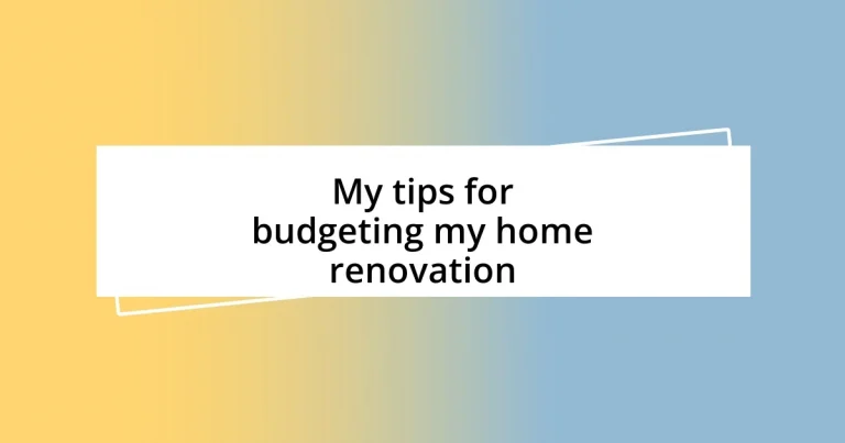 My tips for budgeting my home renovation