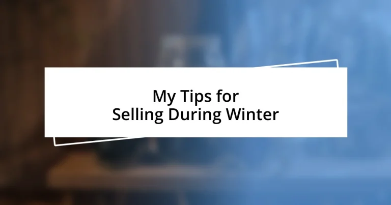 My Tips for Selling During Winter