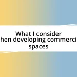 What I consider when developing commercial spaces