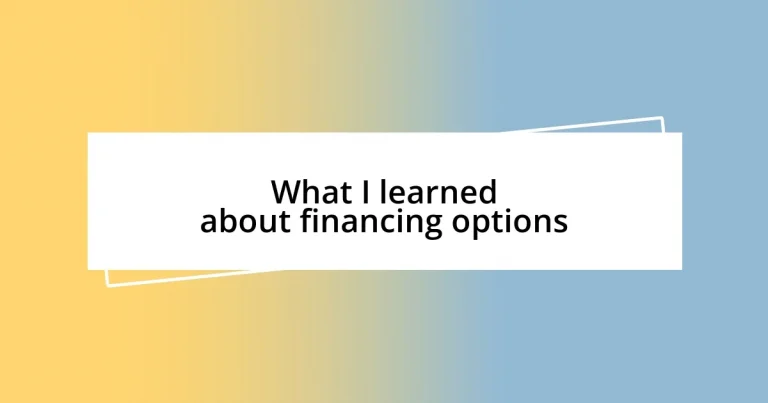 What I learned about financing options