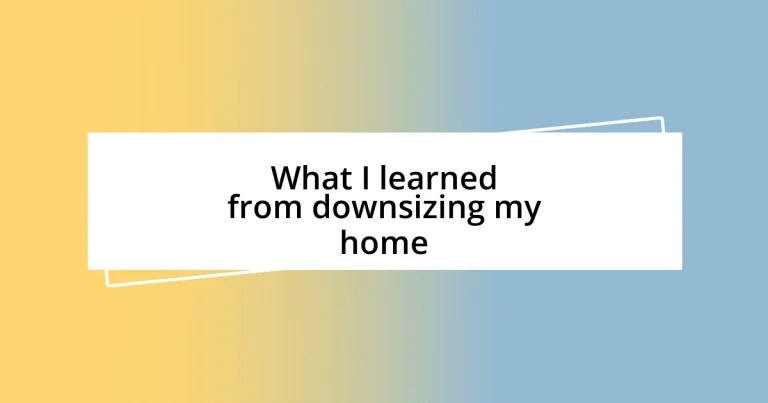 What I learned from downsizing my home