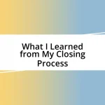 What I Learned from My Closing Process