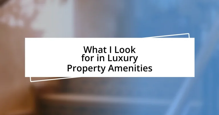 What I Look for in Luxury Property Amenities