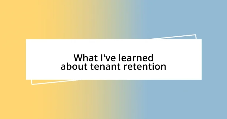 What I’ve learned about tenant retention