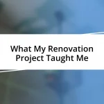 What My Renovation Project Taught Me