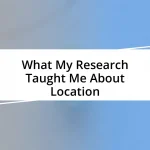 What My Research Taught Me About Location