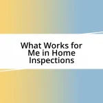 What Works for Me in Home Inspections