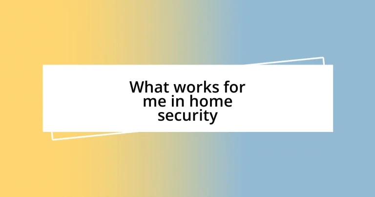 What works for me in home security