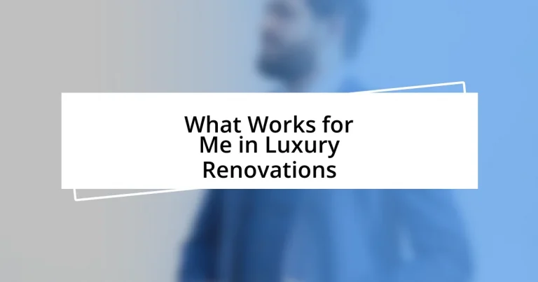 What Works for Me in Luxury Renovations