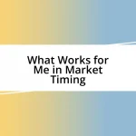 What Works for Me in Market Timing