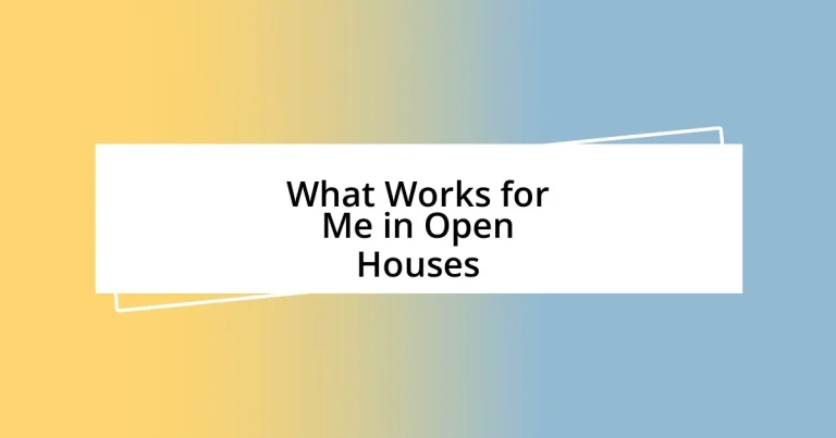 What Works for Me in Open Houses