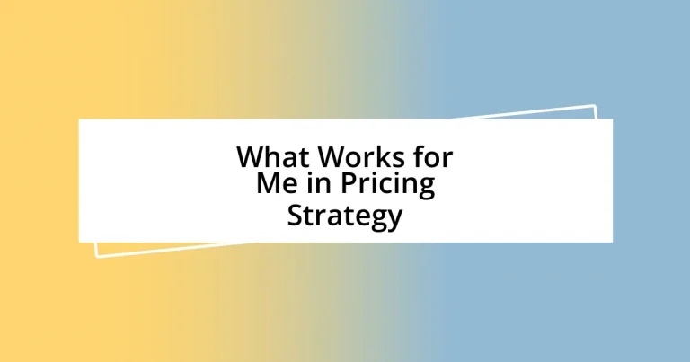 What Works for Me in Pricing Strategy