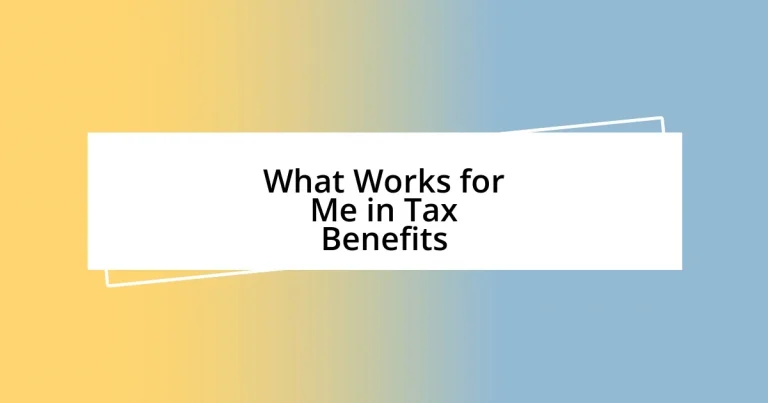 What Works for Me in Tax Benefits