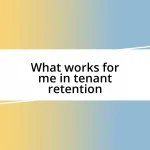 What works for me in tenant retention