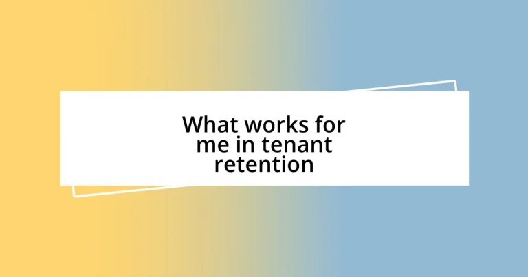 What works for me in tenant retention