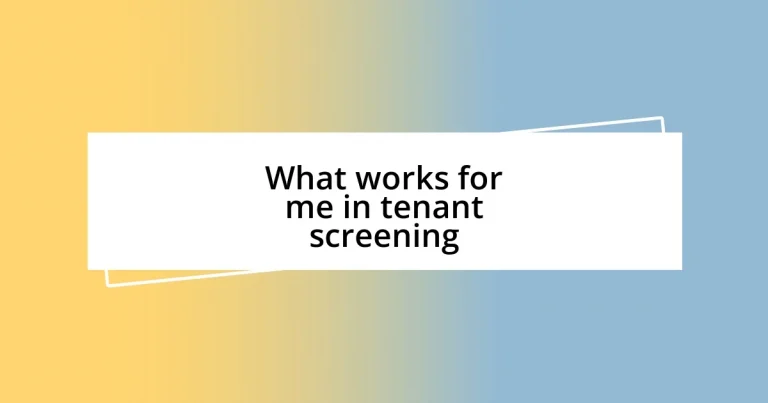 What works for me in tenant screening