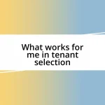 What works for me in tenant selection