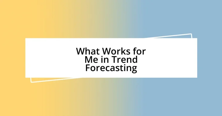 What Works for Me in Trend Forecasting