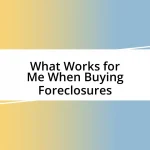 What Works for Me When Buying Foreclosures