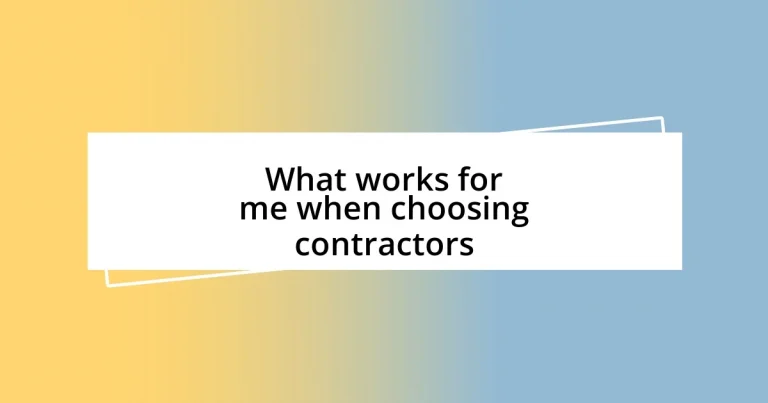 What works for me when choosing contractors