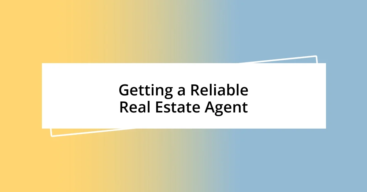 Getting a Reliable Real Estate Agent