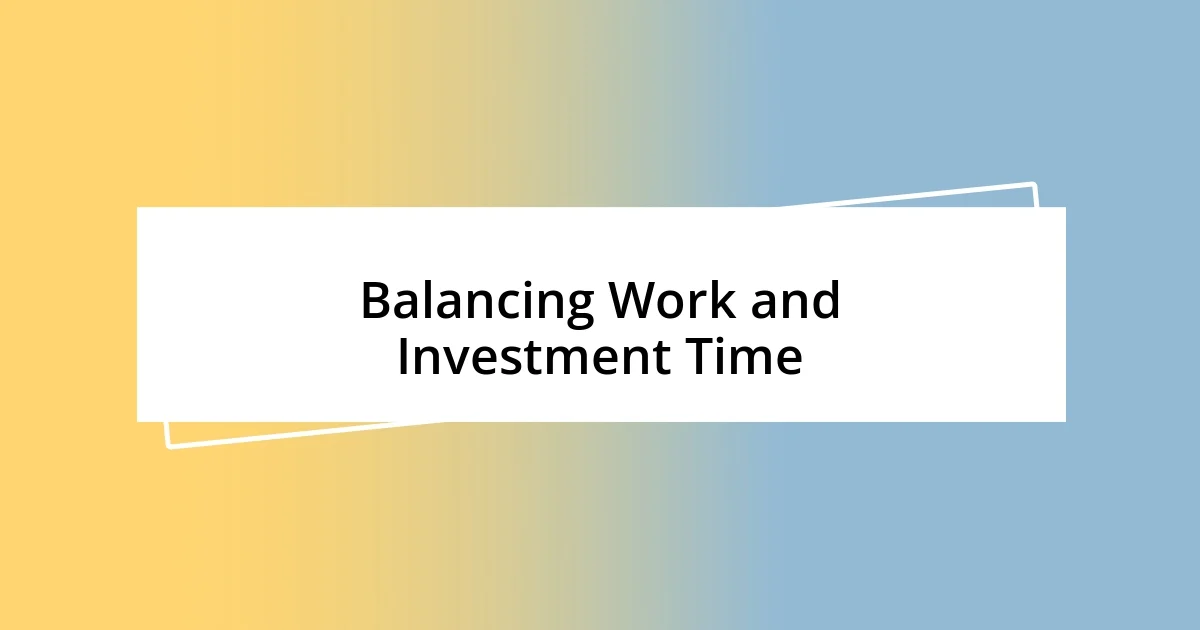 Balancing Work and Investment Time