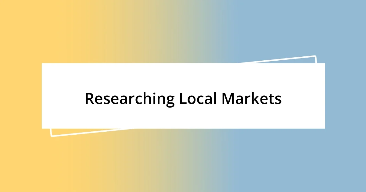 Researching Local Markets