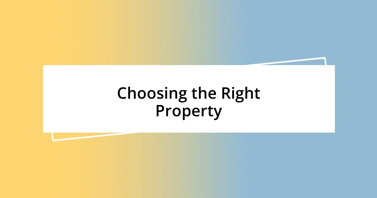 Choosing the Right Property