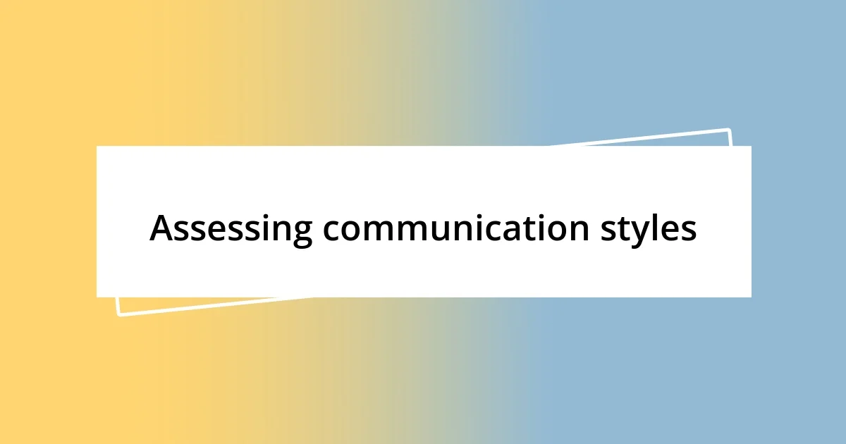 Assessing communication styles